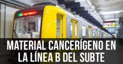 Material cancerígeno en la línea B del subte