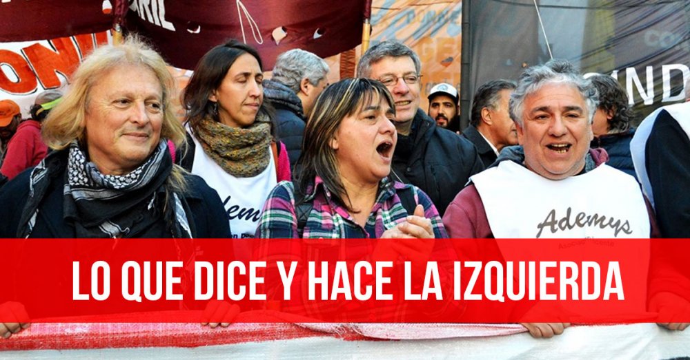 Lo que dice y hace la izquierda