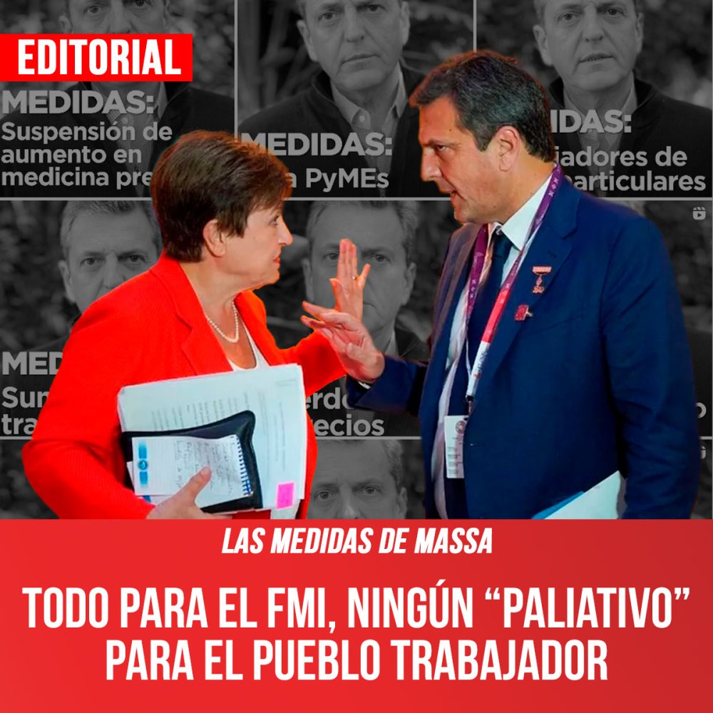 Las medidas de Massa / Todo para el FMI, ningún “paliativo” para el pueblo trabajador