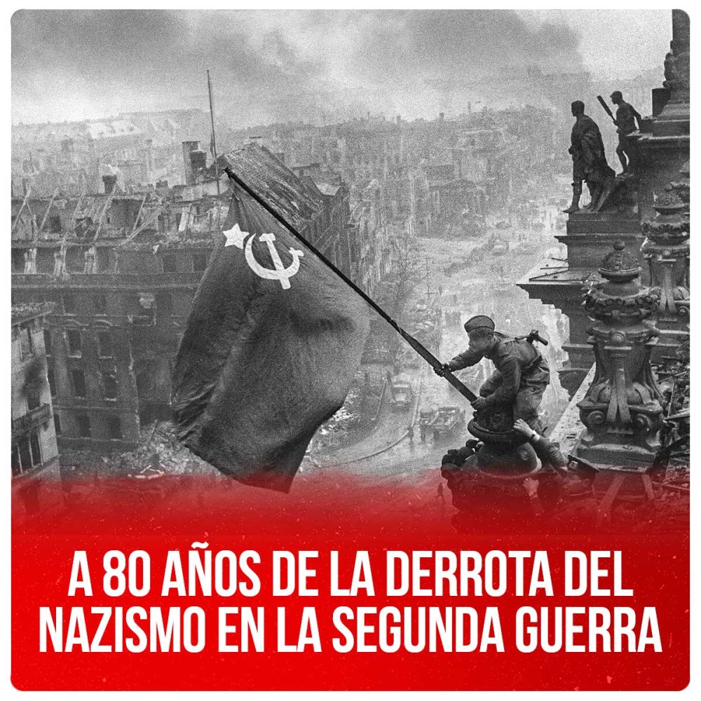 A 80 años de la derrota del nazismo en la Segunda Guerra