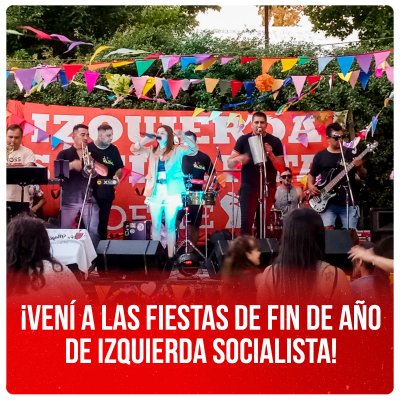 ¡Vení a las fiestas de fin de año de Izquierda Socialista!