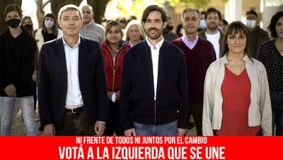 Ni Frente de Todos ni Juntos por el Cambio / Votá a la izquierda que se une