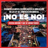 ¡NO ES NO! Sigamos la movilización hasta la anulación de la Ley de Zonificación minera ¡Fuera Arcioni y que se vayan todos!