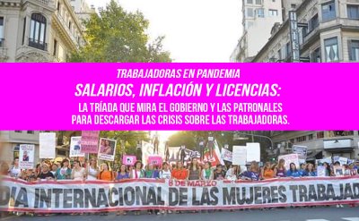 Trabajadoras en pandemia: Salarios, inflación y licencias: la tríada que mira el gobierno y las patronales para descargar las crisis sobre las trabajadoras.