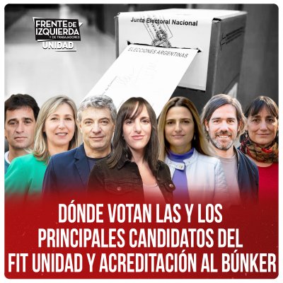 Dónde votan las y los principales candidatos de FIT Unidad y acreditación al Búnker
