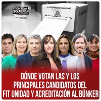 Dónde votan las y los principales candidatos de FIT Unidad y acreditación al Búnker