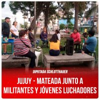 Diputada Schlotthauer / JUJUY - Mateada junto a militantes y jóvenes luchadores