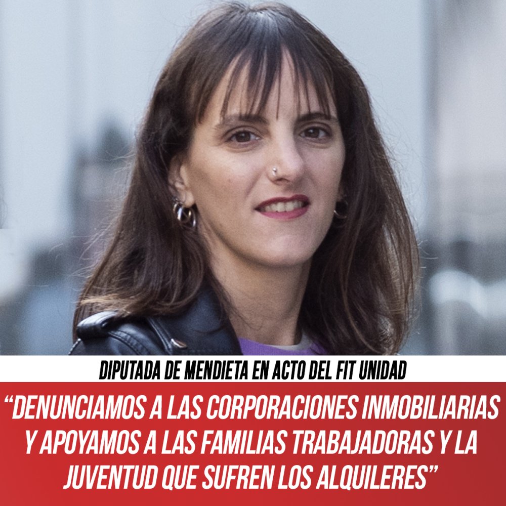 Diputada de Mendieta en ACTO del FIT Unidad  “Denunciamos a las corporaciones inmobiliarias y apoyamos a las familias trabajadoras y la juventud que sufren los alquileres”