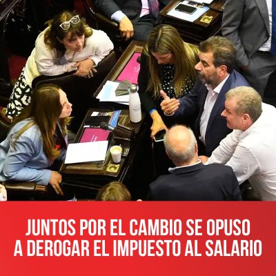 Juntos por el Cambio se opuso a derogar el impuesto al salario