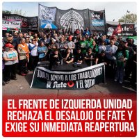 El Frente de Izquierda Unidad rechaza el desalojo de Fate y exige su inmediata reapertura