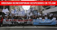 Ordenan reincorporar despedidos en Télam