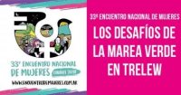 33º Encuentro Nacional de Mujeres: Los desafíos de la marea verde en Trelew