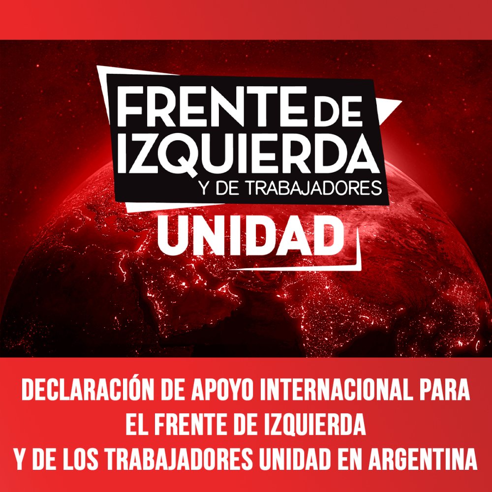 Declaración de apoyo Internacional para el Frente de Izquierda y de los Trabajadores Unidad en Argentina