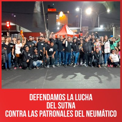 Defendamos la lucha del Sutna contra las patronales del neumático