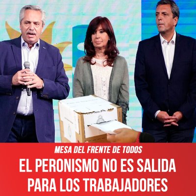 Mesa del Frente de Todos / El peronismo no es salida para los trabajadores