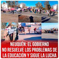 Neuquén: "El gobierno no resuelve los problemas de la educación y sigue la lucha"