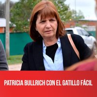 Patricia Bullrich con  el gatillo fácil
