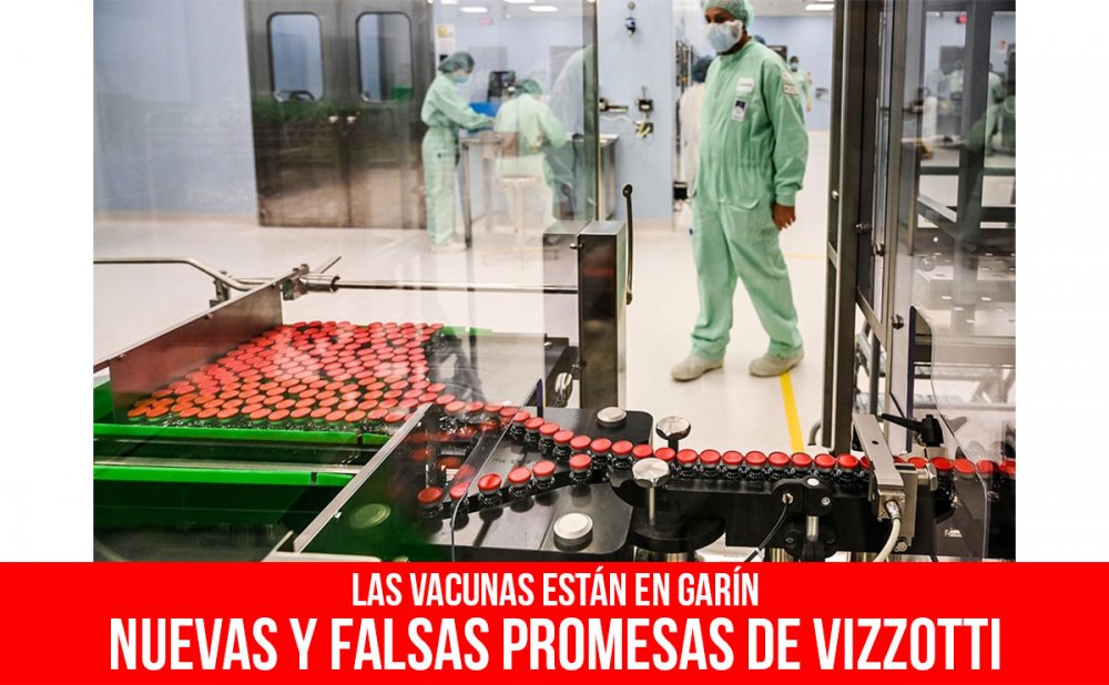 Las vacunas están en Garín / Nuevas y falsas promesas de Vizzotti