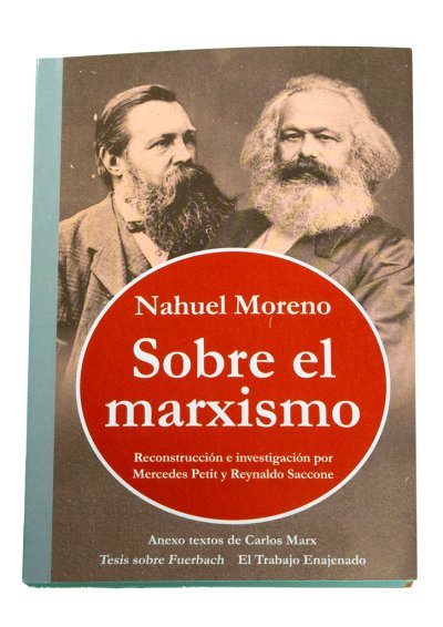 Nahuel Moreno - Sobre el marxismo