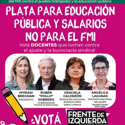 Frente de Izquierda / Votá DOCENTES que luchan contra el ajuste y la burocracia sindical