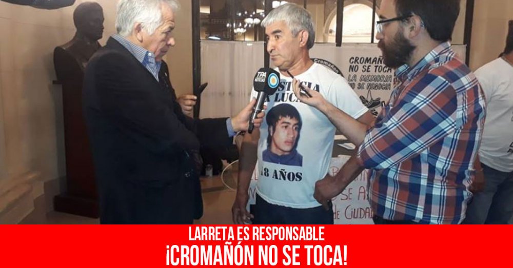 Larreta es responsable: ¡Cromañón no se toca!