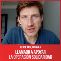 Desde Kiev, Ucrania / Llamado a apoyar la Operación Solidaridad