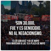 24M - Son 30.000, fue y es genocidio. No al negacionismo. 13:30 San José y Av de Mayo para marchar a las 15 a Plaza de Mayo