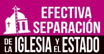 Efectiva separación de la Iglesia y el Estado