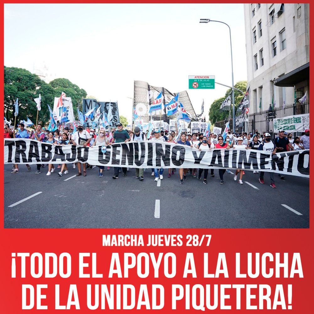 Marcha jueves 28/7 / ¡Todo el apoyo a la lucha de la Unidad Piquetera!
