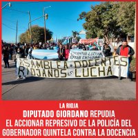 La Rioja / Diputado Giordano repudia accionar represivo de la policía del gobernador Quintela contra la docencia