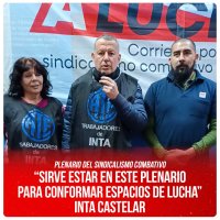 Plenario del sindicalismo combativo / “Sirve estar en este plenario para conformar espacios de lucha” INTA Castelar