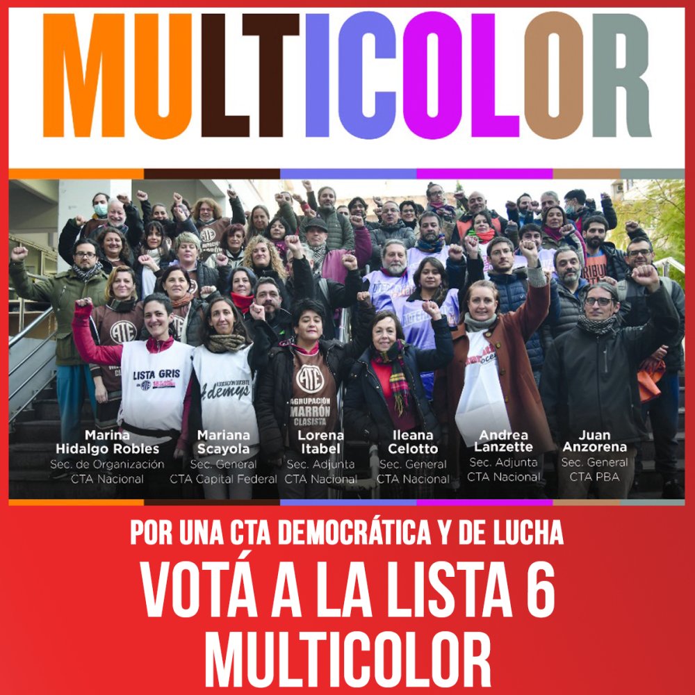 Por una CTA democrática y de lucha / Votá a la lista 6 Multicolor