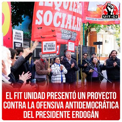El FIT Unidad presentó un proyecto contra la ofensiva antidemocrática del presidente Erdogán