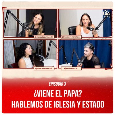Episodio 3 / ¿Viene el Papa? Hablemos de Iglesia y Estado