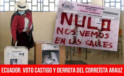 Ecuador. Voto castigo y derrota del correísta Arauz