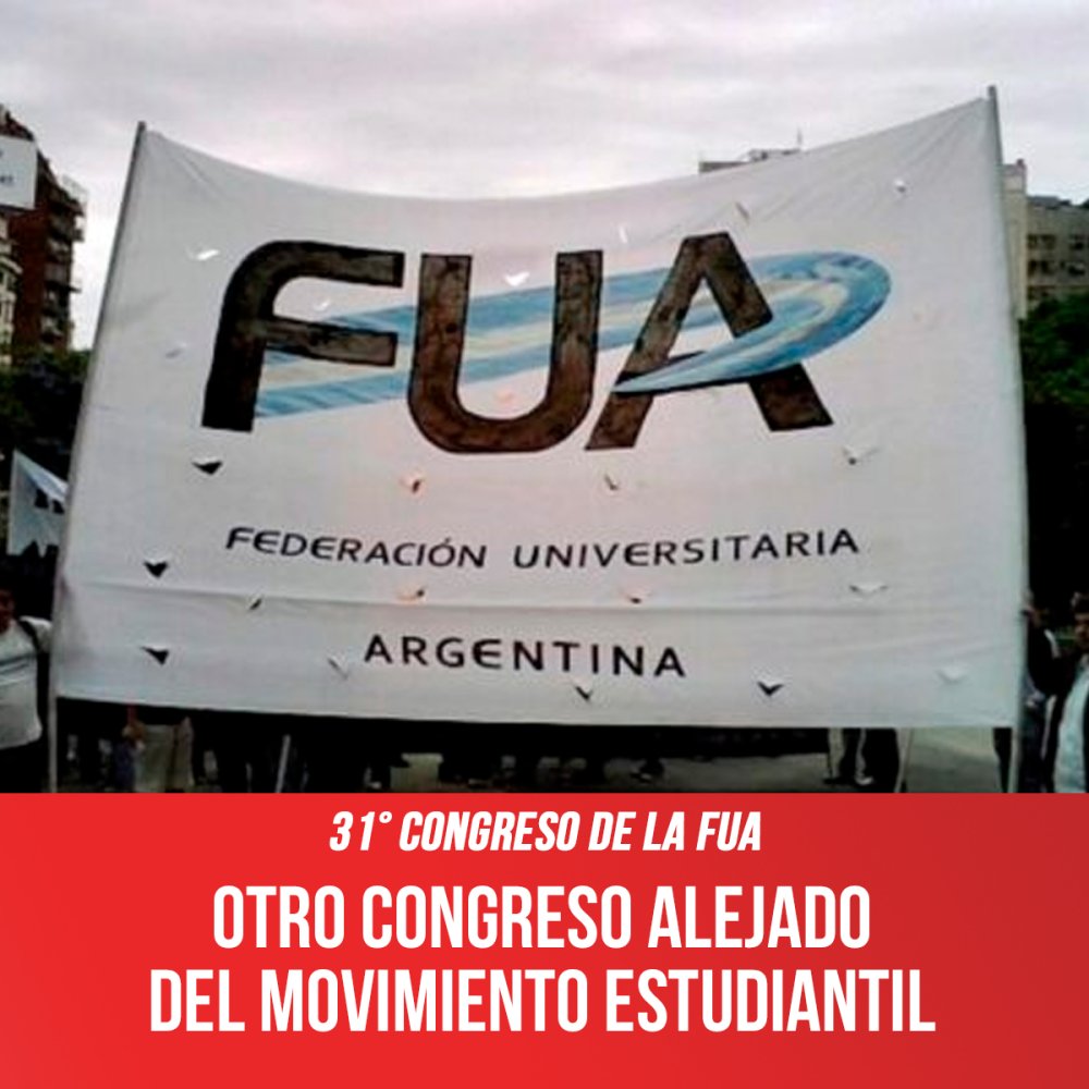 31° Congreso de la FUA / Otro Congreso alejado del movimiento estudiantil