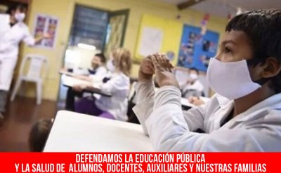 Defendamos la educación pública y la salud de  alumnos, docentes, auxiliares y nuestras familias