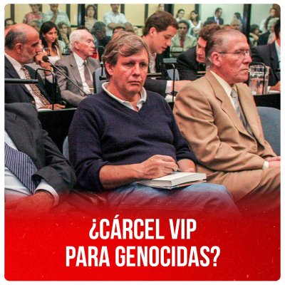 ¿Cárcel VIP para genocidas?