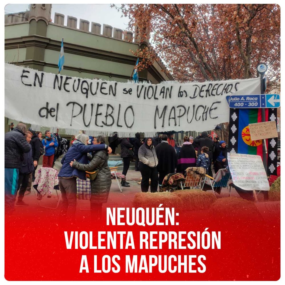 Neuquén: violenta represión a los mapuches