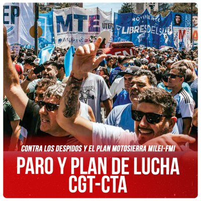 Contra los despidos y el plan motosierra Milei-FMI / Paro y plan de lucha CGT-CTA