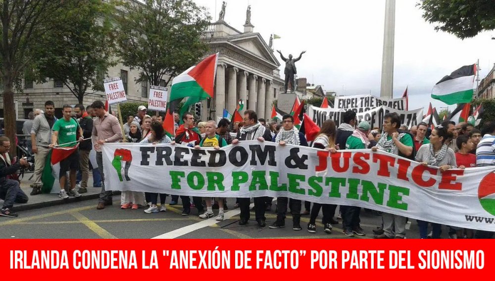 Irlanda condena la &quot;anexión de facto” por parte del sionismo
