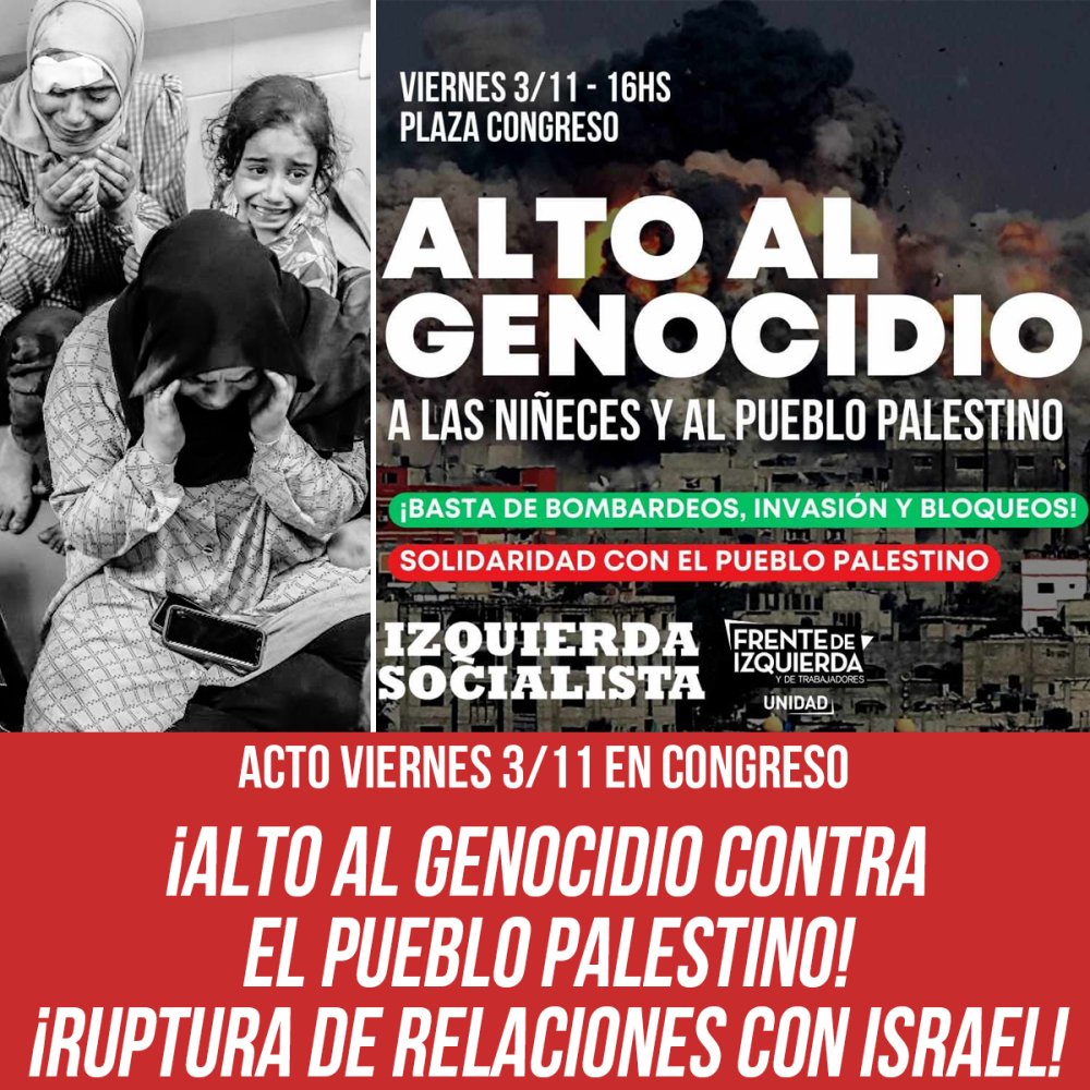 Acto viernes 3/11 en Congreso ¡Alto al genocidio contra el pueblo palestino! ¡Ruptura de relaciones con Israel!