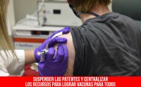 Suspender las patentes y centralizar los recursos para lograr vacunas para todos