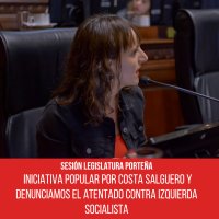 Sesión Legislatura Porteña: Denunciamos el atentado contra Izquierda Socialista-Iniciativa Popular por Costa Salguero.