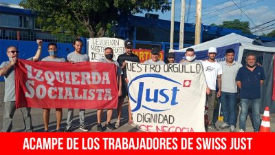 Acampe de los trabajadores de Swiss JUST