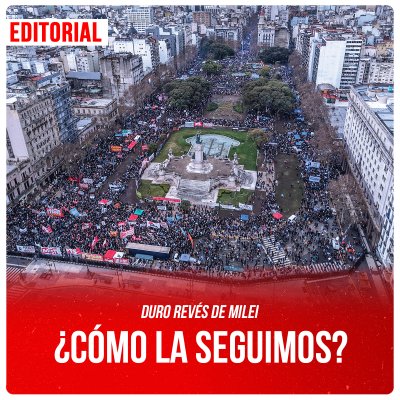 Duro revés de Milei / ¿Cómo la seguimos?