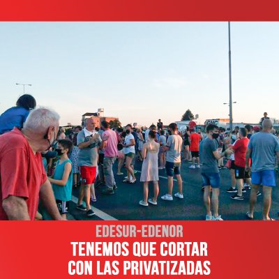 Edesur-Edenor / Tenemos que cortar con las privatizadas