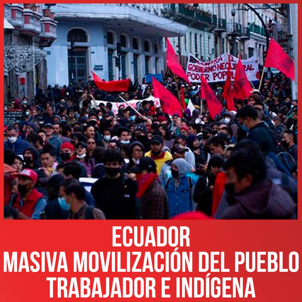Ecuador / Masiva movilización del pueblo trabajador e indígena