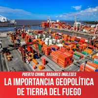 Puerto chino, radares ingleses / La importancia geopolítica de Tierra del Fuego
