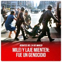 Debates del 24 de Marzo / Milei y Laje mienten: fue un genocidio